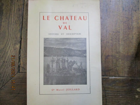 Le château de Val, histoire et description. Préface D'A. BEAUFRERE.. JUILLARD Marcel