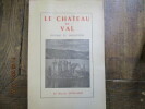 Le château de Val, histoire et description. Préface D'A. BEAUFRERE.. JUILLARD Marcel