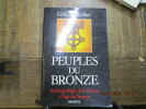 Peuples du bronze : Anthropologie de la France à l'âge du bronze 1900-800 avant J. C.. GAUCHER (Gilles) 