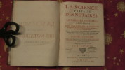 La science parfaite des notaires, ou le parfait notaire. Contenant les ordonnances, arrests & règlements rendus touchant la fonction des notaires, ...