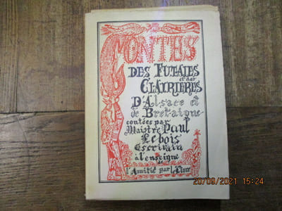 Contes des futaies et des clairières d'Alsace et de Bretagne. 3 parties : 1° Huguette, fée de l'amour - 2° Catherine, fille d'Alsace - 3° texte original.
