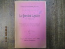 La question agraire en France. Rapport d&eacute;pos&eacute; sur le bureau du congr&egrave;s de Toulouse en 1908, au nom de la commission agraire et imprim&eacute; par ordre de ce ...
