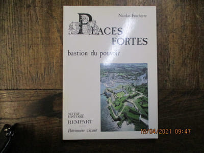 Places fortes bastion du pouvoir. troisième édition.