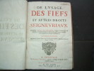 De lusage des fiefs et autres droits seigneuriaux. Seconde édition augmentée de la seconde partie, & du traité du plait seigneurial : avec plusieurs ...