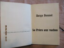 Le fr&egrave;re aux vaches.. BONNET (Serge)