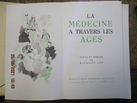 La médecine à travers les âges.. LEP (Raymond)
