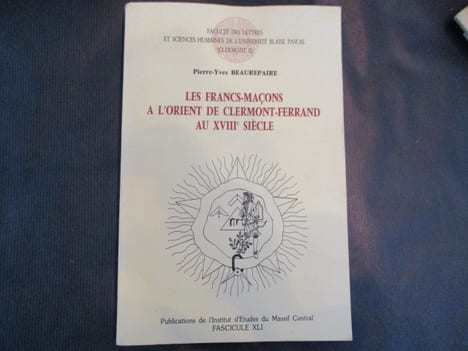 Les Francs-Maçons à lorient de Clermont-Fd au XVIII° siècle.. BEAUREPAIRE (P.-Y.)