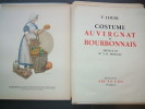 Costume auvergnat et bourbonnais. Préface Par Y. H. Monceau. . LHUER (V.) 