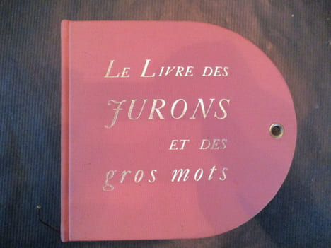 Le livre des jurons et des gros mots. Préface Maurice Lelong.. undefined
