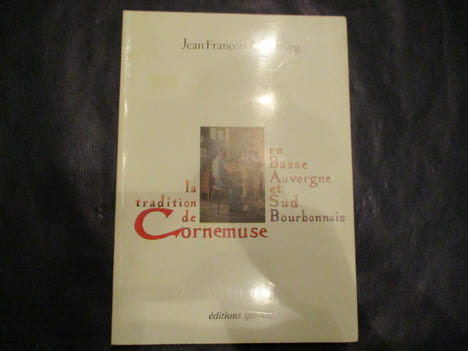 La tradition de cornemuse en Basse-Auvergne et sud-Bourbonnais.. CHASSAING (J.-Fr.)