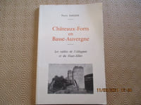 Châteaux-Forts en Basse-Auvergne. Les vallées de l'Allagnon et du Haut-Allier.