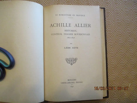 Achille Allier, historien, conteur, imagier bourbonnais 1807-1836.. COTE (Léon)