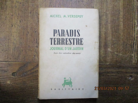 Paradis terrestre, journal d'un jardin suivi d'un calendrier des semis.. VERSEPUY (Michel M.)