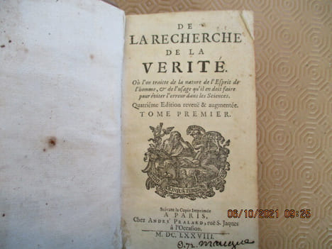De la recherche de la vérité. Où l'on traite de la Nature de l'Esprit de l'homme, & et de l'usage qu'il doit en faire pour éviter l'erreur dans les ...