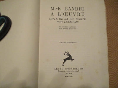 M.-K. Gandhi à l'oeuvre. Suite de sa vie écrite par lui-même Traduit de l'anglais par André Bernard