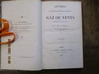 Lettres sur les causes et les effets de la présence des gaz ou vents dans les voies gastriques. Suivi de : Suite des lettres sur les causes et les effets de la présence des gaz ou vents dans les voies gastriques.