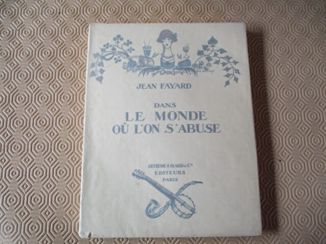 Dans le monde où l'on s'abuse.. FAYARD (Jean)