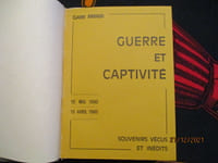Guerre et captivité. 10 mai 1940 15 avril 1945. Souvenirs vécus et inédits.