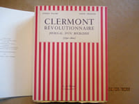 Clermont révolutionnaire (journal dun bourgeois 1790-1800).