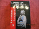 La sculpture flamboyante. Limousin Guyenne Quercy.. BAUDOIN (Jacques)