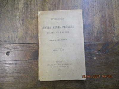 Etymologie de quatre cents prénoms usités en France.