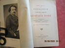 Catalogue de luvre complet de Gustave Doré. Illustrations, peintures, dessins, sculptures, eaux-fortes, lithographies.. LEBLANC (Henri)