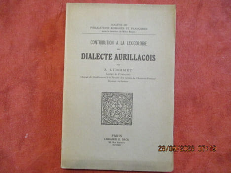 Contribution à la lexicologie du dialecte aurillacois. . LHERMET (Jean)