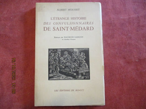 L'étrange histoire des convulsionnaires de Saint-Médard. Préface de M. Garçon.. MOUSSET (Albert)