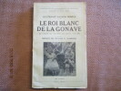 Le roi blanc de la Gonave. Le culte du vaudou en Haiti, 1915-1929. Préface de William B. Seabrouck. Souvenirs écrits en collaboration avec Taney ...