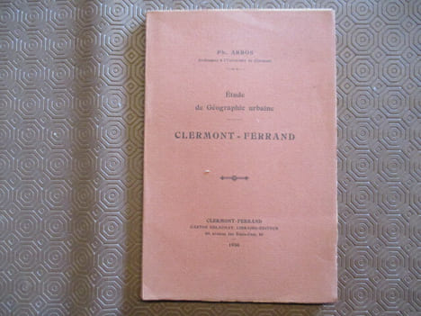 Etude de géographie urbaine, Clermont-Ferrand.. ARBOS (Philippe)