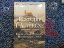 Histoire de lAuvergne, des origines à nos jours ; Haute et Basse-Auvergne, Bourbonnais et Velay.. CHARBONNIER (Pierre)