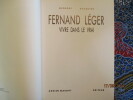 Fernand Léger. Vivre dans le vrai.. BAUQUIER (Georges)