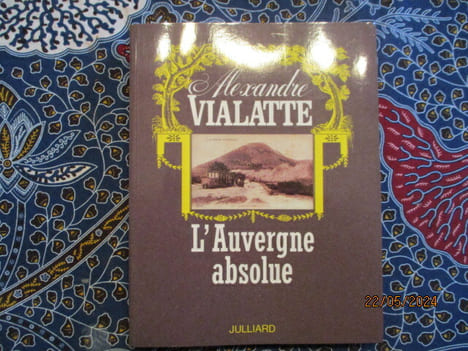 L'auvergne absolue.. VIALATTE (Alexandre)