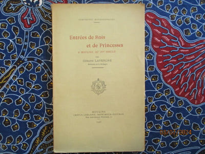 Entrées de Rois et de Princesses à Moulins, au XV° siècle.