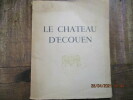 Le château d'Ecouen.. GANIER (Germaine) 
