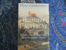 Histoire de lAuvergne, des origines à nos jours ; Haute et Basse-Auvergne, Bourbonnais et Velay. . CHARBONNIER (Pierre)