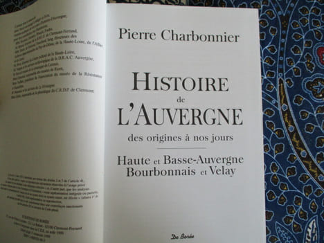 Histoire de lAuvergne, des origines à nos jours ; Haute et Basse-Auvergne, Bourbonnais et Velay. . CHARBONNIER (Pierre)