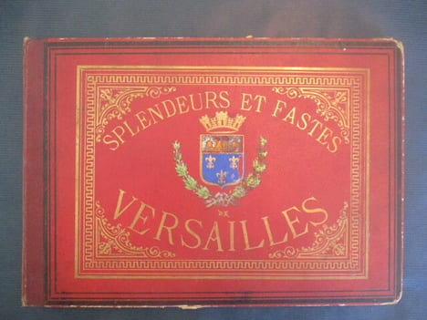 Splendeurs et fastes de Versailles. Origines du Palais, son histoire, ses légendes, ses galeries, ses parcs, ses jardins, ses fêtes depuis Louis XIII ...
