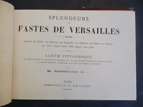 Splendeurs et fastes de Versailles. Origines du Palais, son histoire, ses légendes, ses galeries, ses parcs, ses jardins, ses fêtes depuis Louis XIII ...