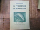 La pisciculture salmoniculture.. LOUCHET (Claude)