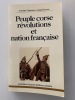 Peuple corse révolutions et nation française. Casanova, Antoine; Rovere, Ange