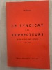 Les Syndicat des Correcteurs de Paris et de la région parisienne 1881-1973. Préfaces de Fernand Besnier et de Jean Maitron. Blondeau, Yves
