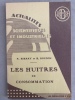 Les Huîtres de Consommation. A travers les âges - Biologie - Élevage et production - Valeur alimentaire - Salubrité (Actualités Scientifiques et ...