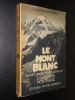 LE MONT BLANC - ROUTE CLASSIQUE ET VOIES NOUVELLES. ENGEL Claire-Eliane