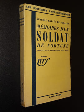 MÉMOIRES D'UN SOLDAT DE FORTUNE. NOGALÈS Général Rafaël de