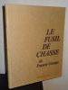LE FUSIL DE CHASSE. GRANGE Francis