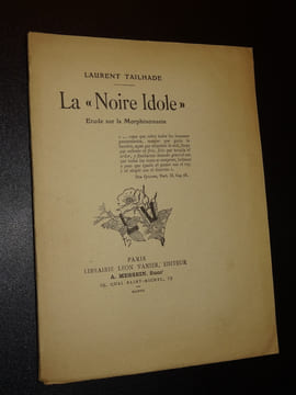 LA "NOIRE IDOLE" - ÉTUDE SUR LA MORPHINOMANIE - ÉDITION ORIGINALE. TAILHADE Laurent