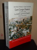 LES CORPS FRANCS DE 1814 ET 1815 - LA DOUBLE AGONIE DE L'EMPIRE. THIÉBAUD Jean-Marie & TISSOT-ROBBE Gérard