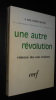 UNE AUTRE RÉVOLUTION - VIOLENCE DES NON-VIOLENTS. GOSS MAYR J. & H.