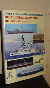 L'ART ET LA MANIÈRE DE CONSTRUIRE DES MODÈLES DE NAVIRES DE GUERRE